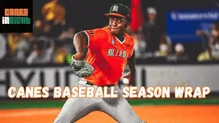 Canes Baseball End of Season Wrap Up Show ft. LHP Rob Evans