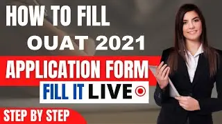 OUAT 2021 Application Form (Released) - How To Fill OUAT Application Form 2021 Check It Live