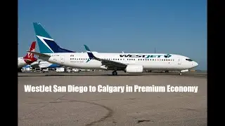 Flight Review WestJet Premium Economy Review - San Diego to Calgary