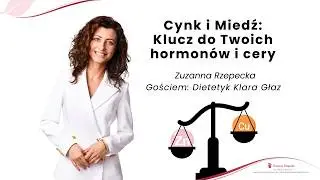 Miedź i Cynk: Klucz do Twoich hormonów i cery.