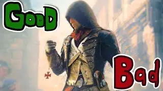 The most overrated Assassin&rsquo;s Creed game (Unity): The Good And The Bad