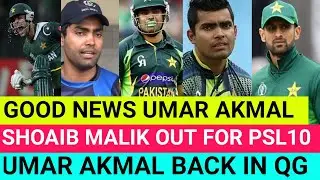 Umar Akmal In Quetta qladiator | Shoaib Malik out from PSL10 | Good news Umar akmal