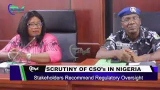 Stakeholders Recommend Regulatory Oversight for Civil Society Organizations in Nigeria