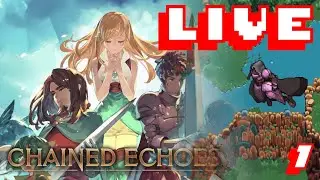 🔴 Live Chained Echoes | Lets Goo Chained Echoes #1