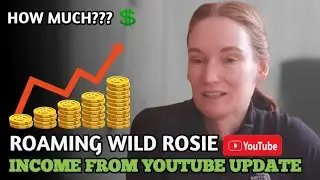 Roaming Wild Rosie Income from Youtube Update 2025