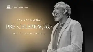 Esperança = Pré-celebração | Pr. Caoxande Chianca  | 11.01.2026