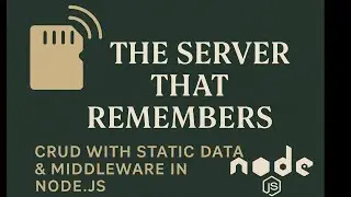 The Server That Remembers &ndash; CRUD with Static Data & Middleware in Node js