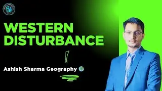 Western disturbances (WDs) | UPSC | Geography 🌎 | AKeducationplus | Ashish Sharma Geography 🌎 | 