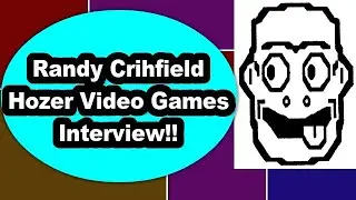 Hozer Video Games Interview!   | Randy Crihfield