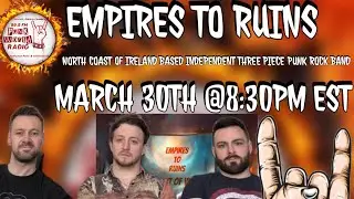 Empires To Ruins (North Coast Of Ireland Based Punk Rock Band) Interview On 99.9 Punk World Radio FM
