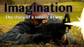 IMAGINATION: The story of a soldier at war