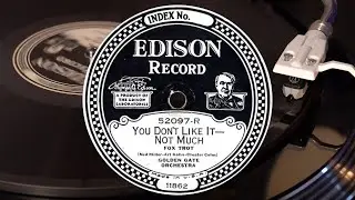 Golden Gate Orchestra (California Ramblers) - You don't like it not much - Fox Trot [1927]