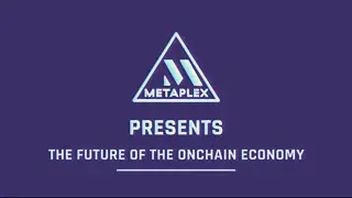 Metaplex - The Future of the Onchain Economy