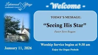 Lakewood Village Community Church Sunday Morning Service 1/11/26