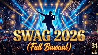 SWAG 2026 (Full Bawaal) 🔥 | Happy New Year 2026 Official Party Song | DJ Remix