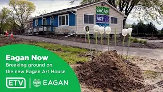 Eagan Now: Breaking ground on the new Eagan Art House