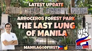 ARROCEROS FOREST PARK : The Last Lung of Manila