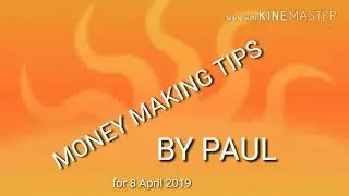 Money  making tips for 8 april 2019
