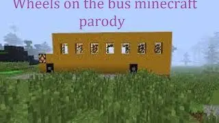 The wheels on the bus minecraft parody