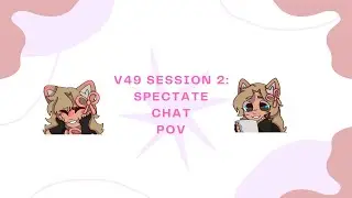 v49 SQUAD Session 2: THE SPECTATE CHAT POV !!!