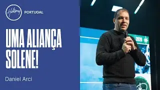 Uma Alian&ccedil;a Solene! | Daniel Arci | Hillsong Portugal