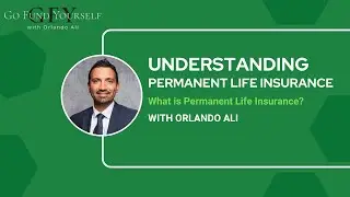 Understanding Permanent Life Insurance: Breaking Down the Operation and Benefits
