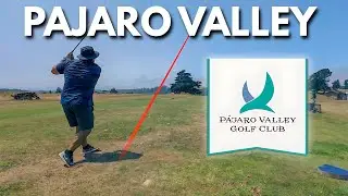 A Great Track on Tough Times (Pajaro Valley Golf Club) - Full 18 Hole by Hole Vlog