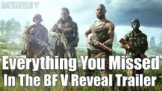 Everything You Missed In The Battlefield V Trailer (BFV Trailer Analysis)