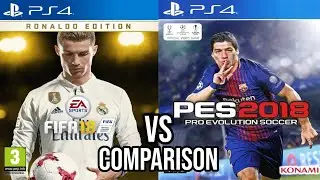 FIFA 18 Vs PES 2018 PS4