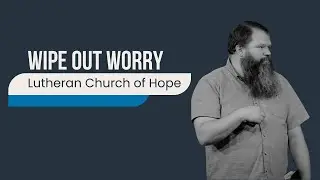 Wipe Out Worry | Ben Mason | 10.6.24