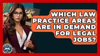 Which Law Practice Areas Are In Demand For Legal Jobs? - Law School Prep Hub
