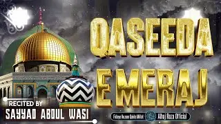 Qaseeda E Meraj | Sayyad Abdul Wasi | New 2026 | Shab E Meraj 2026 | Shab E Meraj Status