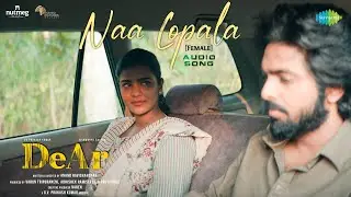 Naa Lopala (Female) - Audio Song | DeAr (Telugu) | G.V. Prakash Kumar | Anand Ravichandran