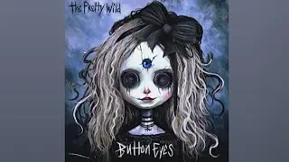 The Pretty Wild - Button Eyes {slowed + pitched}