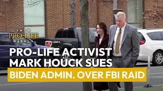 Pro-Life Activist Mark Houck Sues Biden Administration Over FBI Raid