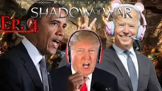 The Presidents Play Middle-Earth: Shadow Of War Ep 4