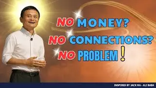 Zero to Hero: How I Succeeded Without Money or Connections (5 Lessons from Jack Ma)