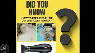 HAIR DRYER BROKEN FAN LEAF REPAIR