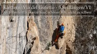 Klettern: Via del Gufetto - 5 SL/VI; Arco Parete d'Ir - kurze Tour, sch&ouml;ner Fels, nicht zu schwer