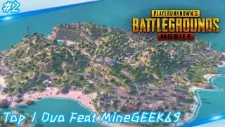 Top 1 Duo Feat @MineGEEK69 / PUBG Mobile / #2