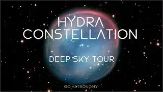 Hydra Constellation Deep Sky Tour: Galaxies & Nebulae