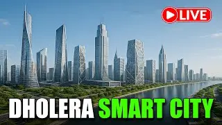 Dholera Smart City Ground Report April 2025 | Latest Development, Infrastructure & Investment Update