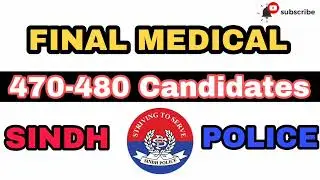 Final Medical 470-480 | Police Hospital || Sindh Police 🚨🚔 ||