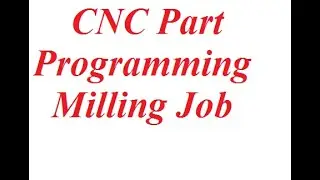 CNC Part Programming for  Milling Job Lecture 1 in Hindi by Amit Patel