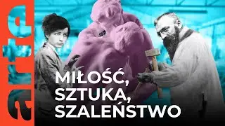 Miłość, sztuka i szaleństwo. Camille Claudel vs. Auguste Rodin | ARTE.tv Dokumenty [LEKTOR PL]