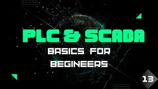 PLC AND SCADA BASICS FOR BEGINNERS - EPISODE 13