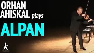 Orhan Ahıskal plays Kemal Alpan's 
