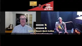 Season 4: Episode 6 - Mark Collins - The Techie and the Cowboy