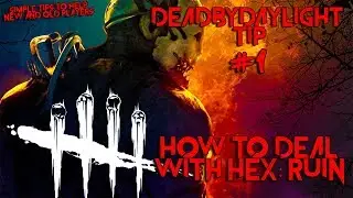 Tip #1 - How To Deal With Hex: Ruin - Dead By Daylight