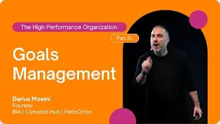 The High Performance Organization - Pt.3 - Goals Management